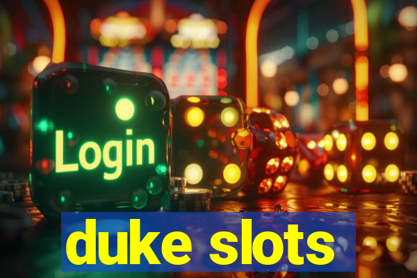 duke slots